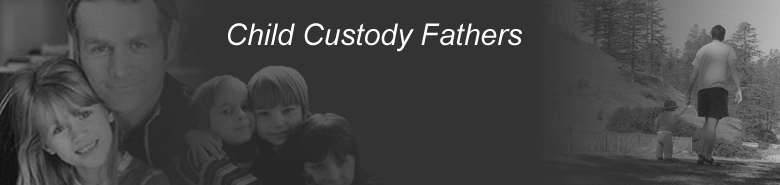 Child Custody for Fathers -  Fathers Rights, Child Custody for Fathers, Noncustodial Fathers, Fathers Winning Custody, DadsDivorce, Divorce Books Fathers Rights, Single Fathers, Single Dads